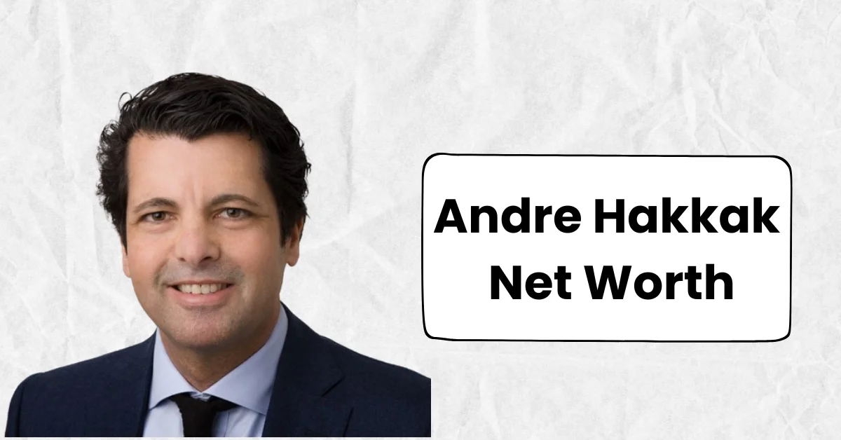 Andre Hakkak Net Worth